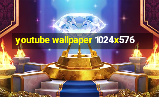 youtube wallpaper 1024x576