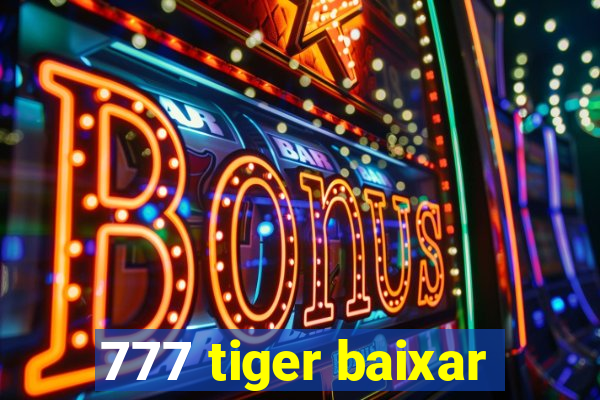 777 tiger baixar