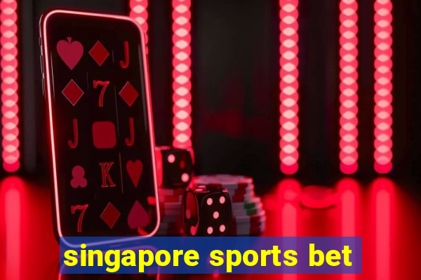 singapore sports bet