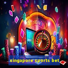 singapore sports bet