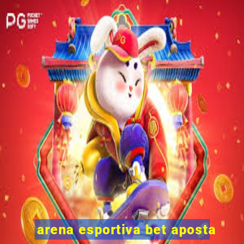 arena esportiva bet aposta