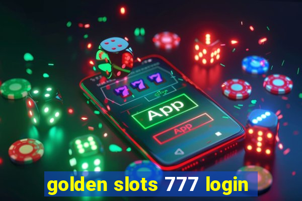 golden slots 777 login