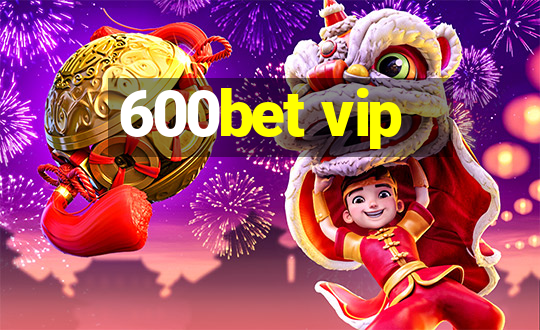 600bet vip