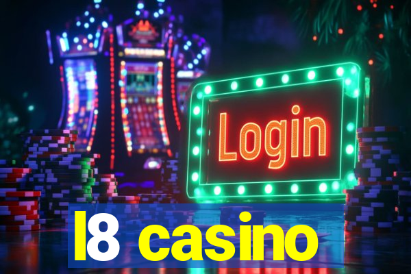 l8 casino