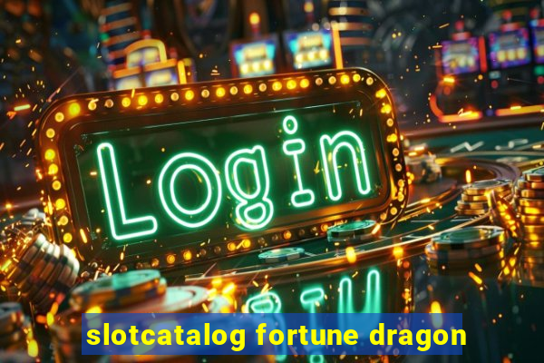 slotcatalog fortune dragon