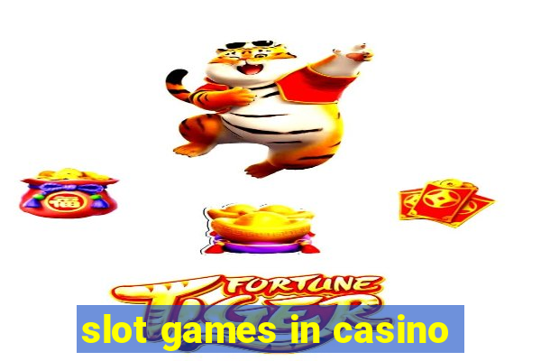 slot games in casino