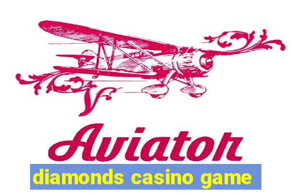 diamonds casino game