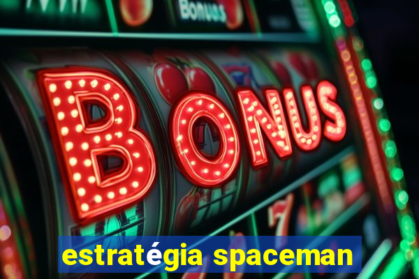 estratégia spaceman