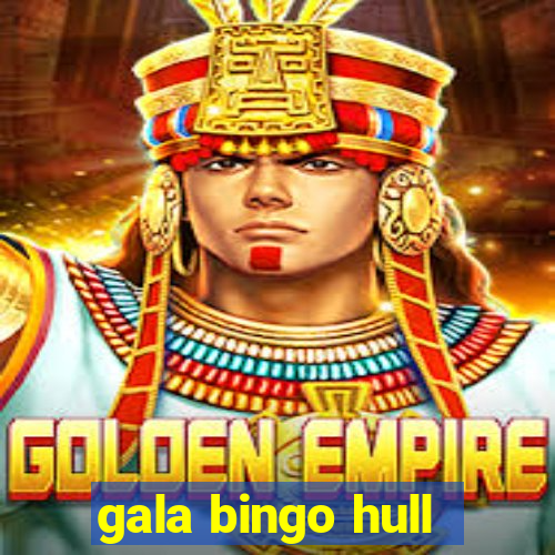 gala bingo hull