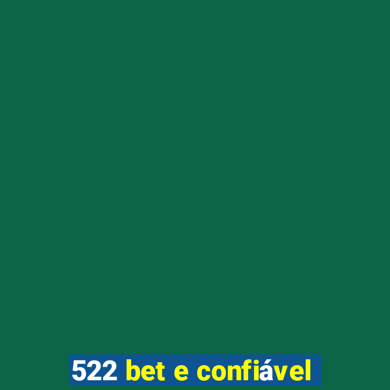 522 bet e confiável