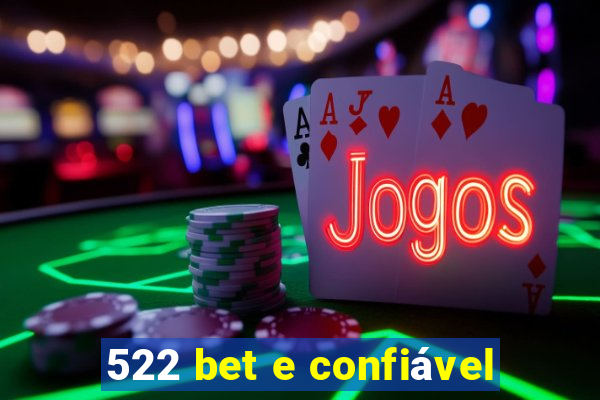 522 bet e confiável