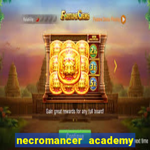 necromancer academy and the genius summoner wiki