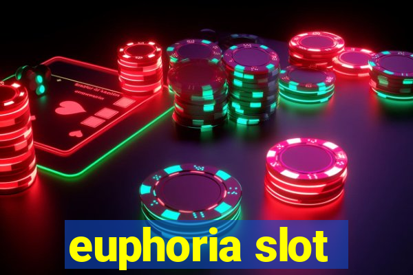 euphoria slot