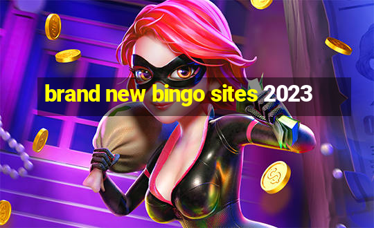 brand new bingo sites 2023