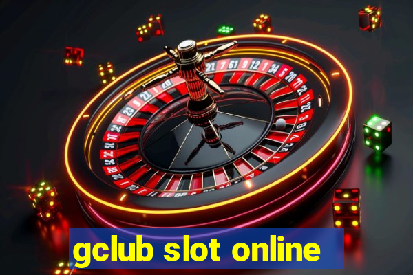 gclub slot online