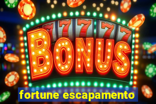 fortune escapamento