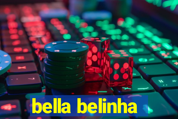 bella belinha