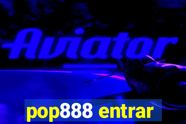 pop888 entrar