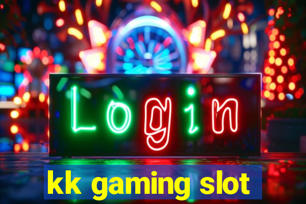 kk gaming slot