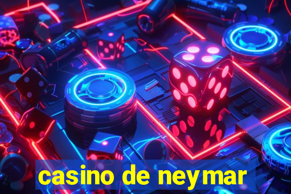 casino de neymar