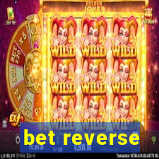 bet reverse