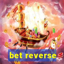 bet reverse