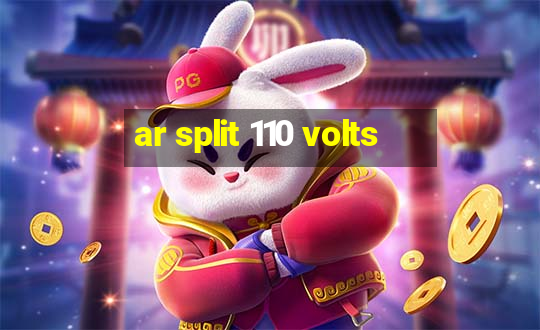 ar split 110 volts