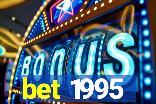 bet 1995