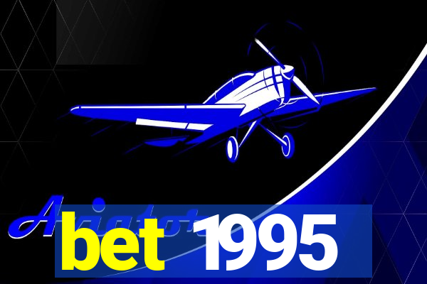 bet 1995