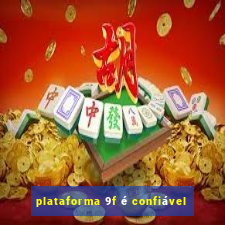 plataforma 9f é confiável