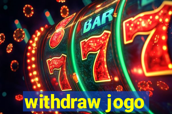 withdraw jogo