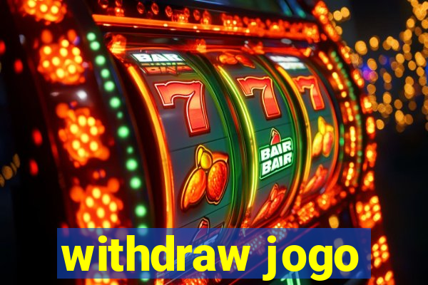 withdraw jogo