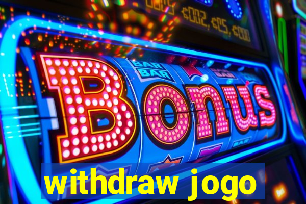 withdraw jogo