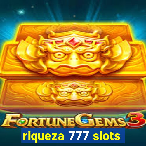 riqueza 777 slots