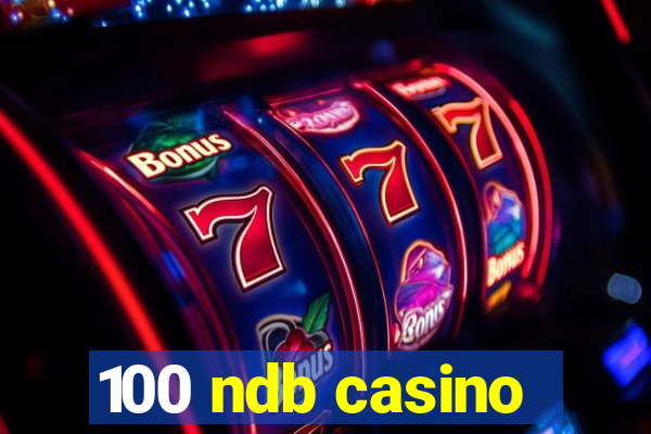 100 ndb casino