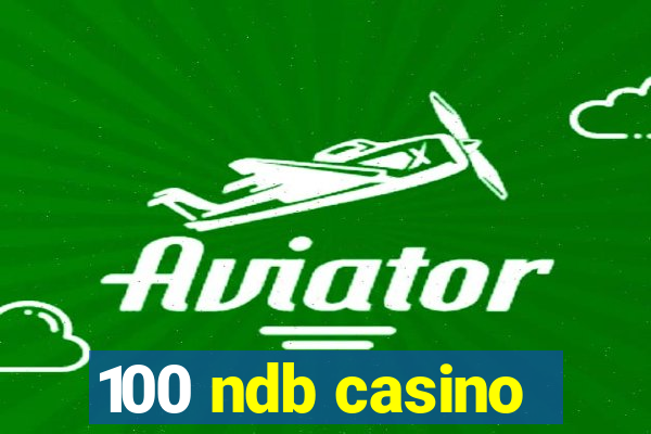 100 ndb casino