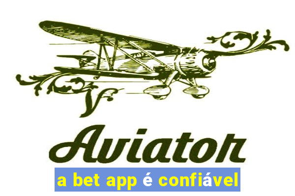 a bet app é confiável