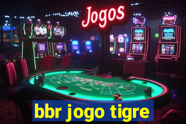 bbr jogo tigre