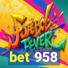 bet 958