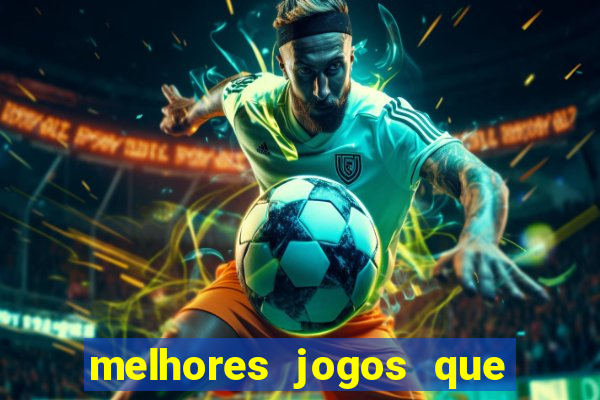 melhores jogos que pagam dinheiro de verdade