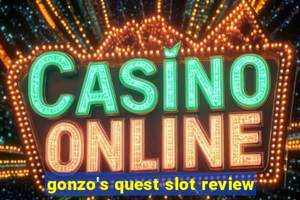 gonzo's quest slot review