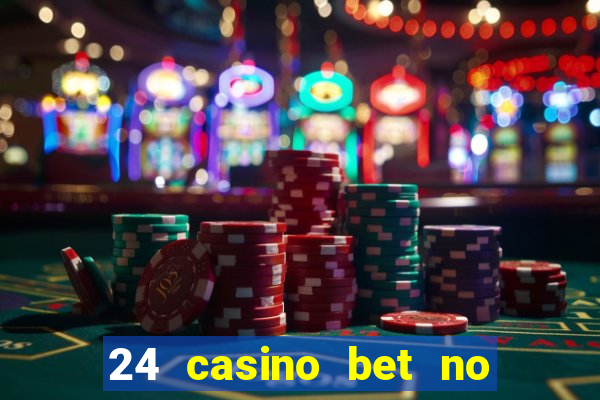 24 casino bet no deposit bonus