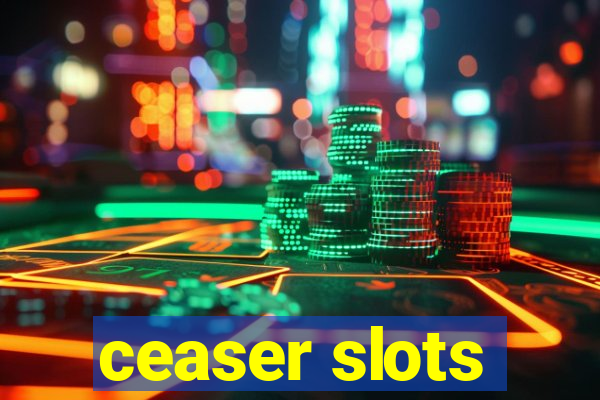 ceaser slots