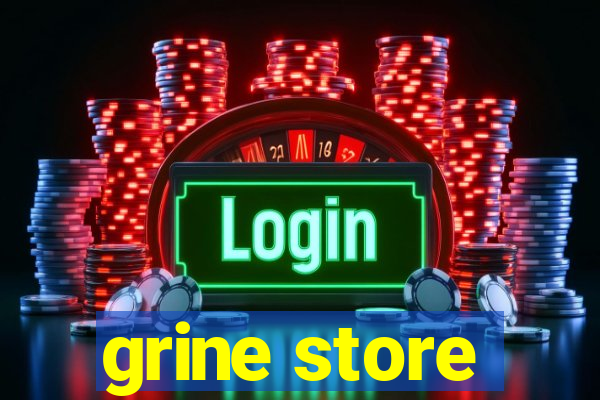 grine store