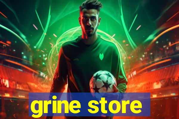 grine store