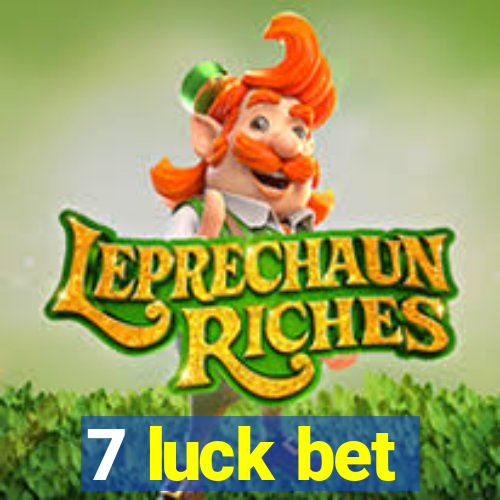 7 luck bet