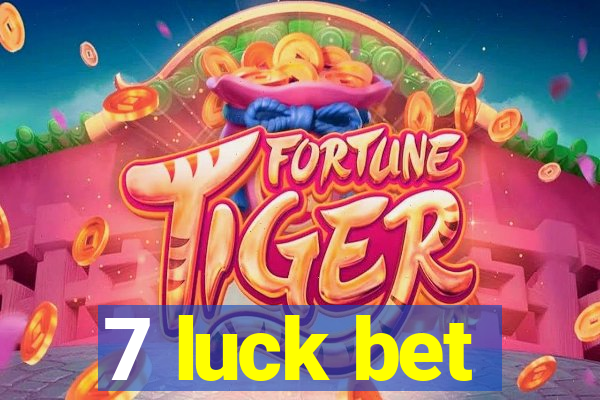 7 luck bet