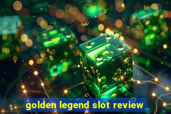 golden legend slot review