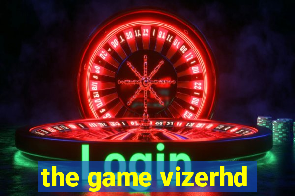 the game vizerhd