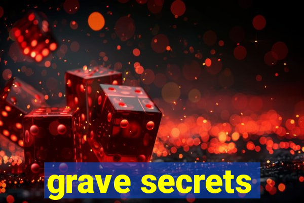 grave secrets